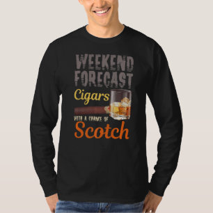 Weekend Forecast Cigars And Scotch Whiskey Bourbon T-Shirt
