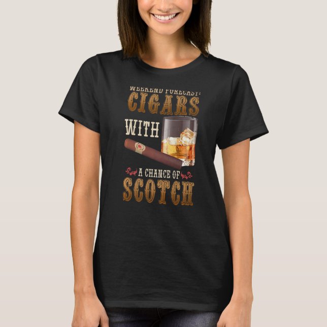 Weekend Forecast Cigars And Scotch Whiskey Bourbon T-Shirt (Front)