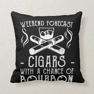 Weekend Forecast Cigars Chance Bourbon Cushion
