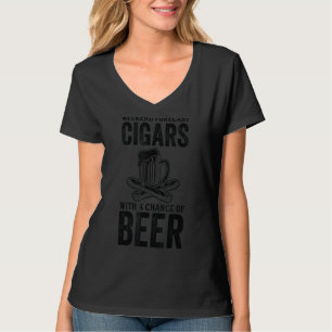 Weekend Forecast Cigars With A Chance Of Beer T-Shirt