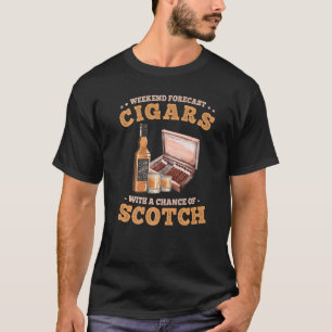 Weekend Forecast Cigars with a Chance of Scotch T-Shirt