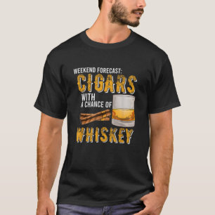 Weekend Forecast Cigars with Chance of Whiskey Gif T-Shirt