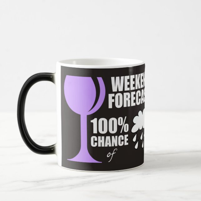 Weekend Forecast Cloudy 100% Chance of Wine Magic Mug (Left)