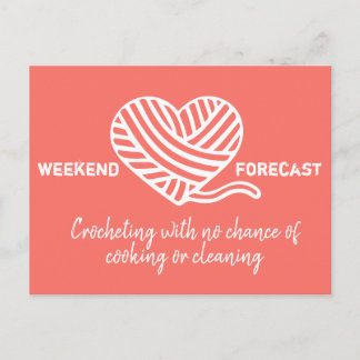Weekend Forecast Crocheting No Chance of Cooking Postcard
