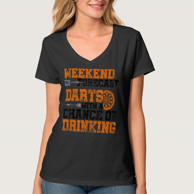 Weekend Forecast Darts With A Chance Of Drinking D T-Shirt (Front)