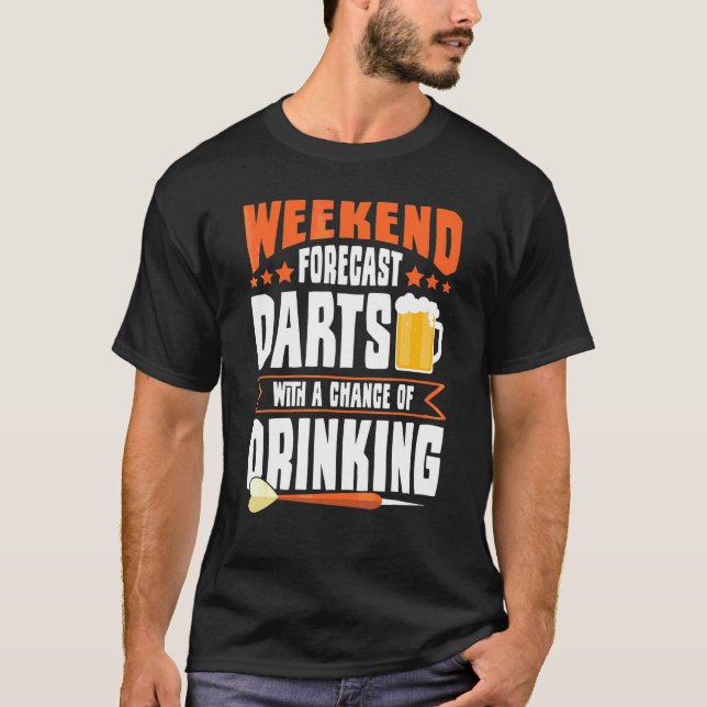 Weekend Forecast Darts With A Chance Of Drinking D T-Shirt (Front)