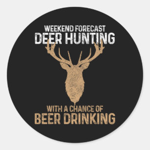 Weekend Forecast Deer Hunting With A Chance Of Bee Classic Round Sticker