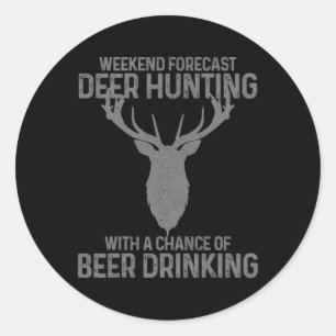 Weekend Forecast Deer Hunting With A Chance Of Bee Classic Round Sticker