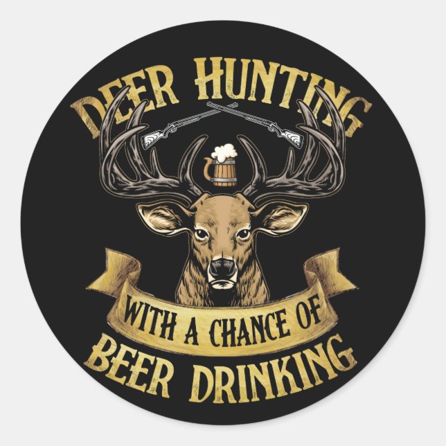 Weekend Forecast Deer Hunting With Chance Of Beer Classic Round Sticker (Front)