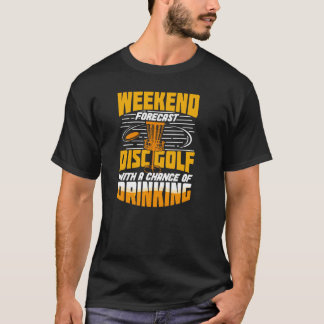 Weekend Forecast Disc Golf T-Shirt