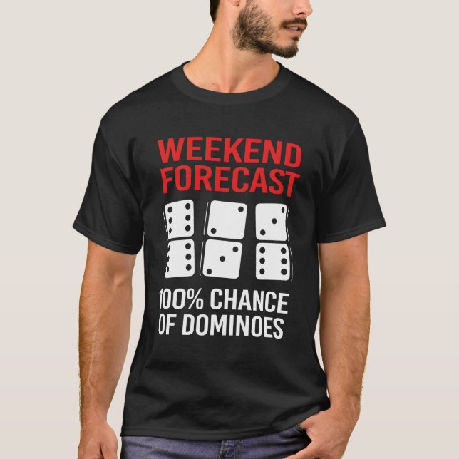 Weekend Forecast Domino For T-Shirt (Front)