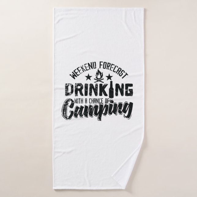 Weekend Forecast Drinking With Chance of Camping Bath Towel (Bath Towel)