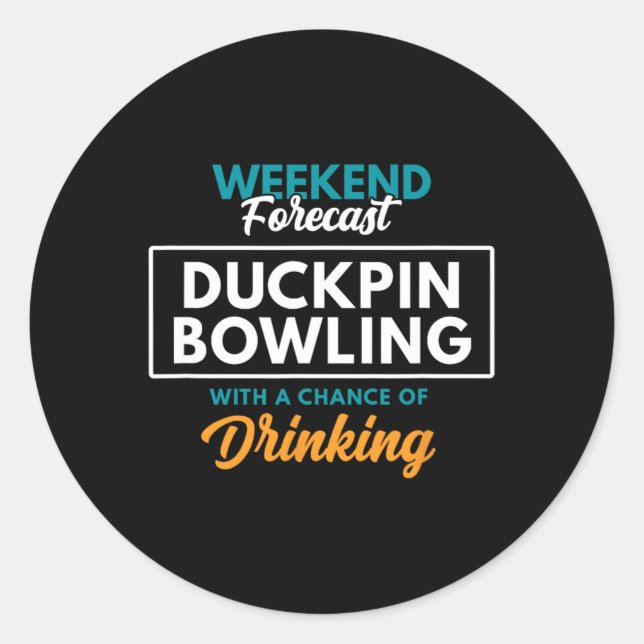 Weekend Forecast Duckpin Bowling  Classic Round Sticker (Front)