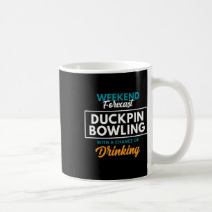 Weekend Forecast Duckpin Bowling Coffee Mug