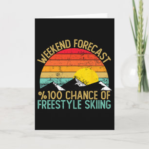 Weekend Forecast Freestyle Skiing Shirts Funny Ret Card