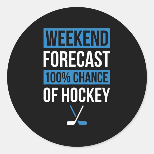 Weekend Forecast Fun Hockey  Hockey Player Gift Te Classic Round Sticker (Front)