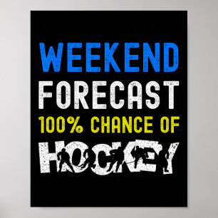 Weekend Forecast Funny Ice Hockey Player Goalie Ki Poster