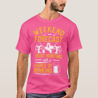 Weekend Forecast Ghost Hunting With A Chance Of Dr T-Shirt