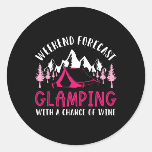 Weekend Forecast Glamping Wine Funny Glamper Campi Classic Round Sticker