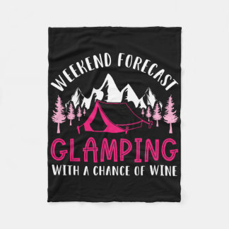 Weekend Forecast Glamping Wine Funny Glamper Campi Fleece Blanket