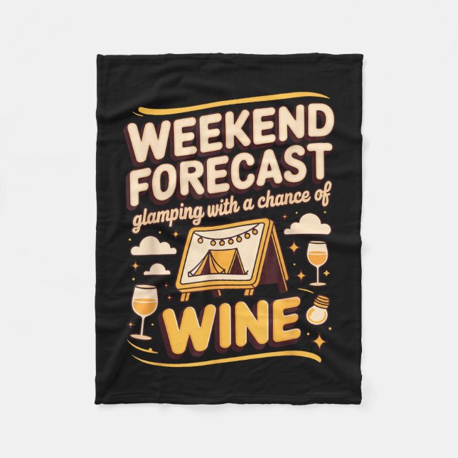 Weekend forecast glamping with a chance of wine  fleece blanket (Front)