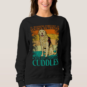 Weekend Forecast Golden Retriever with 100 Chance  Sweatshirt