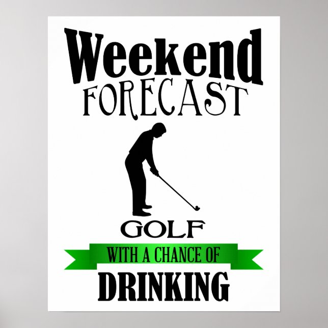 Weekend Forecast Golf chance of drinking print (Front)