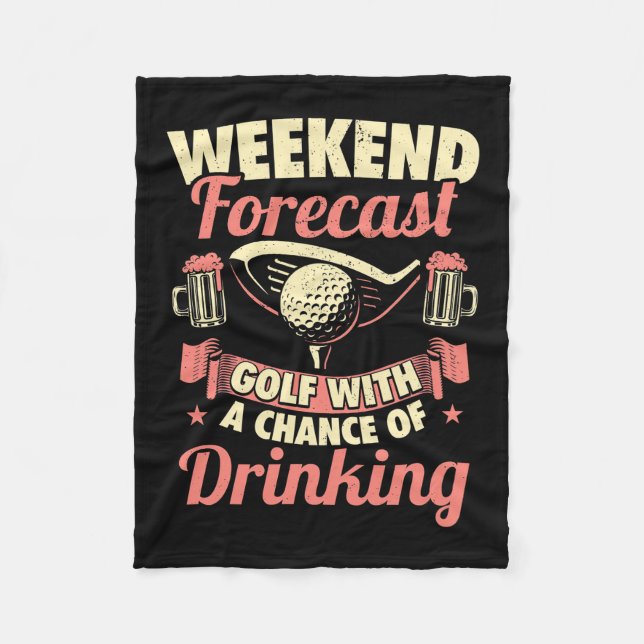 Weekend Forecast Golf With A Chance Of Drinking Fleece Blanket (Front)