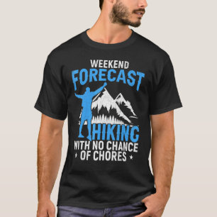 Weekend Forecast Hiking Hiker Adventure Trip Gra T-Shirt