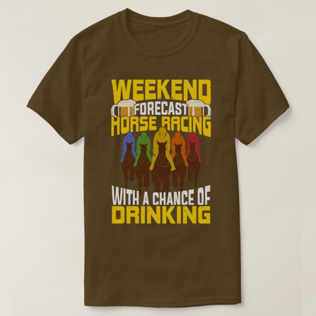 Weekend Forecast Horse Racing T-Shirt (Design Front)