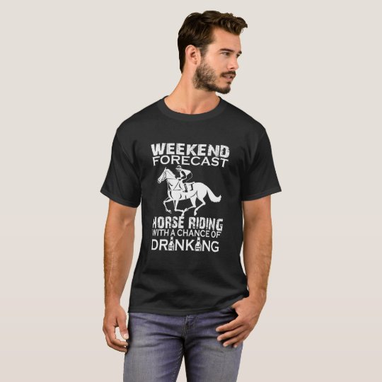 WEEKEND FORECAST HORSE RIDING T-Shirt