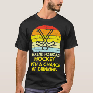 Weekend Forecast Ice Hockey Chance Drinking Retro T-Shirt