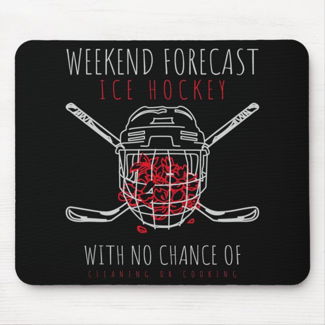 Weekend Forecast Icehockey for Ice Hockey Mum  Mouse Pad (Front)