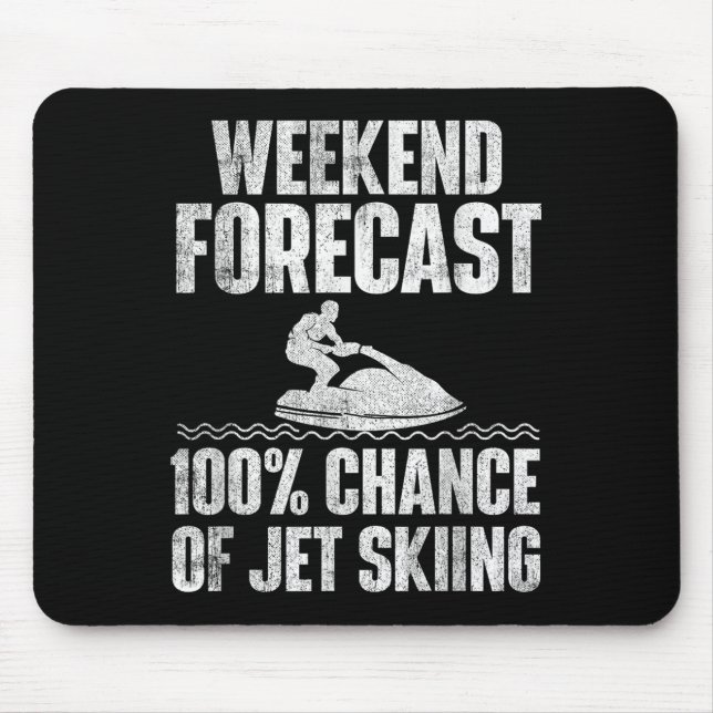 Weekend Forecast Jet Skiing - Jet Ski Lover Vacati Mouse Pad (Front)