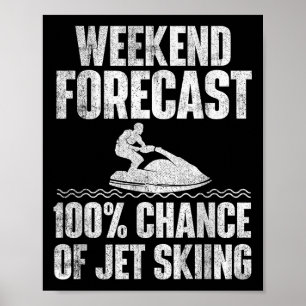 Weekend Forecast Jet Skiing - Jet Ski Lover Vacati Poster
