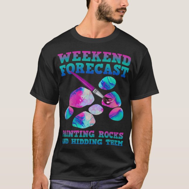 Weekend Forecast Painting Rocks  T-Shirt (Front)