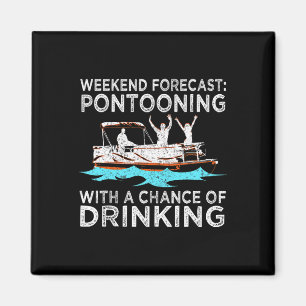 Weekend Forecast Pontooning Drinking Pontoon Boati Magnet