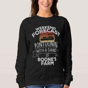 Weekend Forecast Pontooning With Chance Of Boone's Sweatshirt
