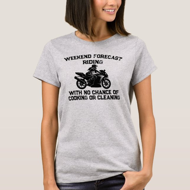 Weekend Forecast Riding... Funny Motorcycle T-Shirt (Front)