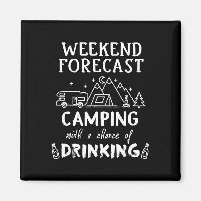 Weekend Forecast Shirt Funny Drinking Shirt Campin Magnet (Front)