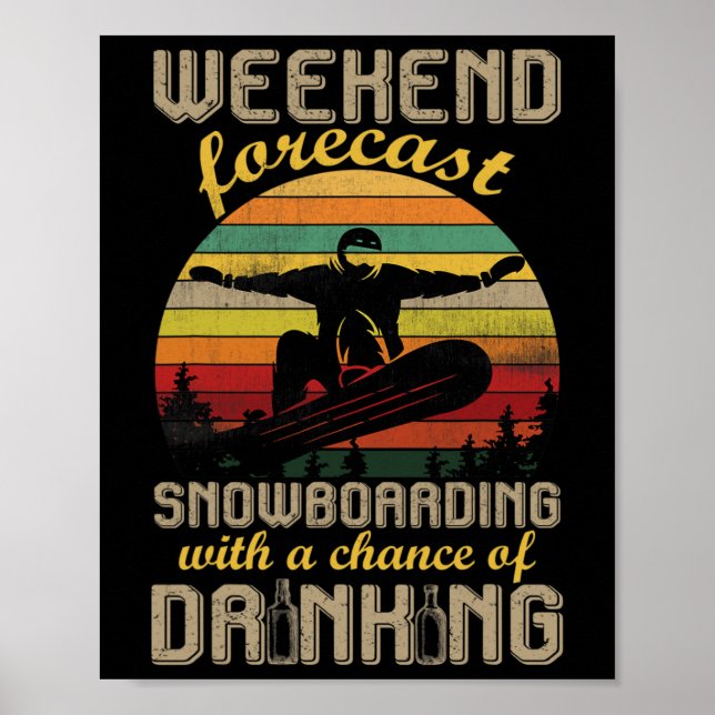 Weekend Forecast Snowboarding With A Chance Of Dri Poster (Front)