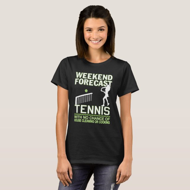 WEEKEND FORECAST TENNIS T-Shirt (Front Full)