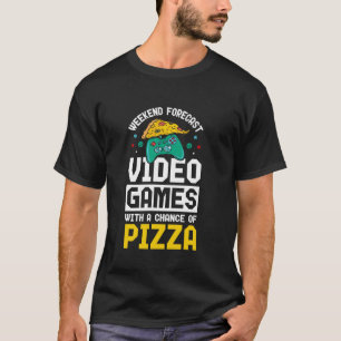 Weekend forecast video games and pizza T-Shirt
