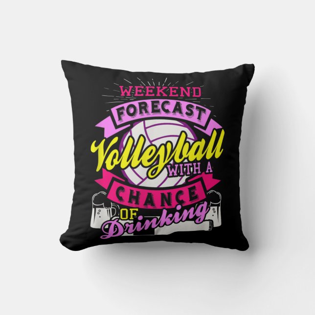 Weekend Forecast Volleyball With Chance of Drinkin Cushion (Front)