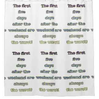 Weekend funny text shower curtain
