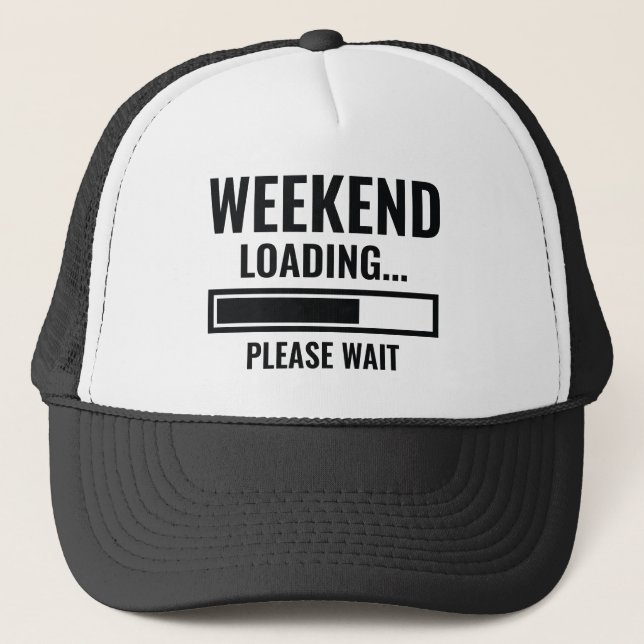 Weekend Loading Trucker Hat (Front)