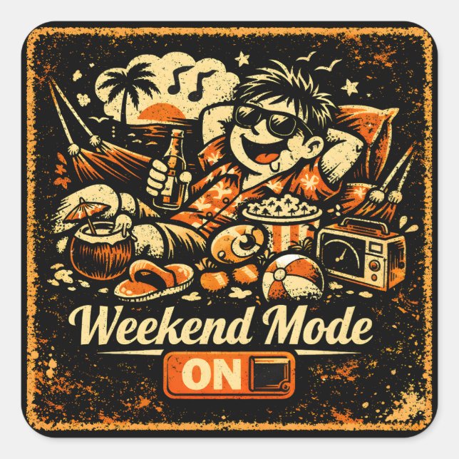 Weekend Mode ON – Relax Chill Humor Lifestyle Square Sticker (Front)