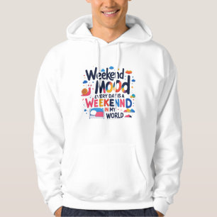 Weekend Mood – Lazy Vibes & Cosy Days Hoodie