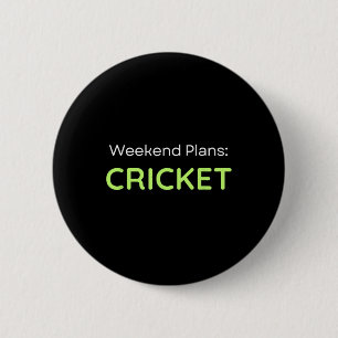 Weekend Plans Cricket Cricketer 6 Cm Round Badge