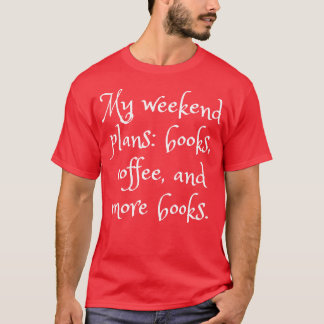 Weekend Plans For Readers Design T-Shirt